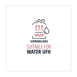 Suitable for Water UFH | Supremo/Ado